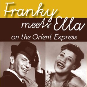 Μουσικό Βαγόνι Orient Express: Αφιέρωμα στους Frank Sinatra και Ella Fitzerland από τους Jazz Express- «Franky meets Ella on the Orient Express»